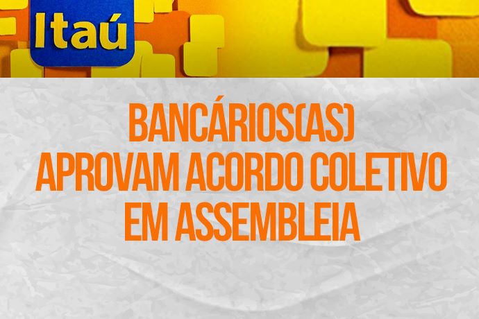 Ita: bancrios(as) aprovam acordo coletivo